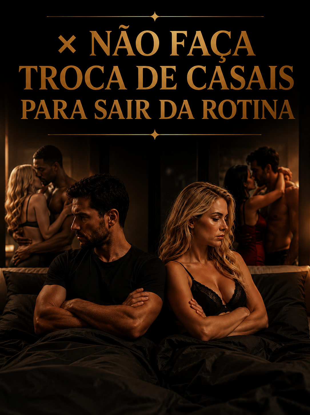 Não faça troca de casais para sair da rotina